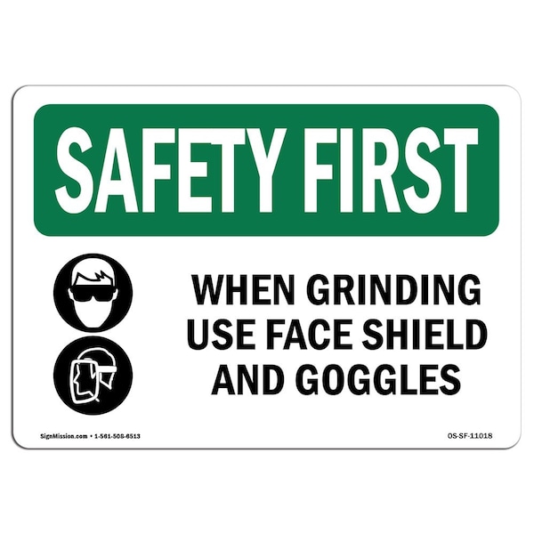 OSHA Sign, When Grinding Use Face Shield W/ Symbol, 18in X 12in Aluminum, 18" W, 12" H, Landscape
